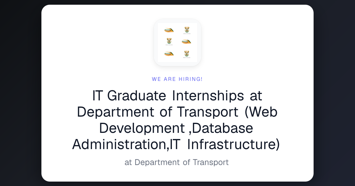 IT Graduate Internships at Department of Trans... | Xhosadev